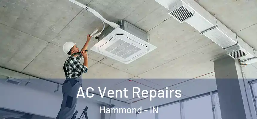  AC Vent Repairs Hammond - IN