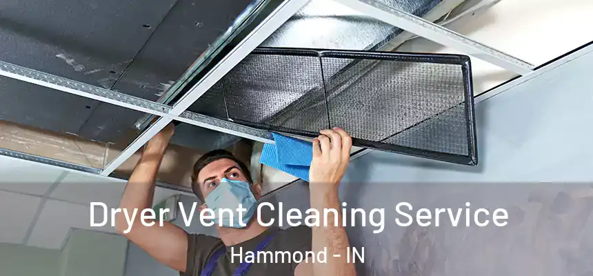 Dryer Vent Cleaning Service Hammond - IN