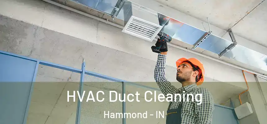 HVAC Duct Cleaning Hammond - IN
